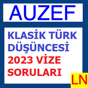 Klasik Türk Düşüncesi 2023 Vize Soruları