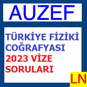 Türkiye Fiziki Coğrafyası 2023 Vize Soruları