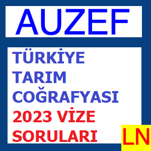 Türkiye Tarım Coğrafyası 2023 Vize Soruları