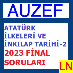 Atatürk İlkeleri ve İnkılap Tarihi-2 2023 Final Soruları