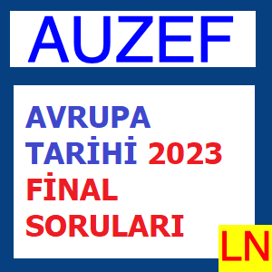 Avrupa Tarihi 2023 Final Soruları