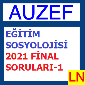 Eğitim Sosyolojisi 2021 Final Soruları-1
