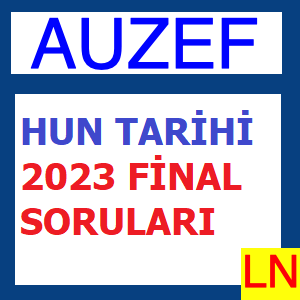 Hun Tarihi 2023 Final Soruları