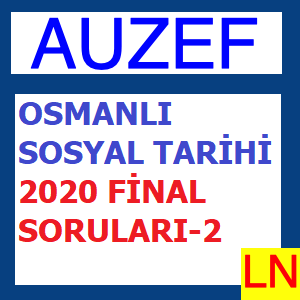 Osmanlı Sosyal Tarihi 2020 Final Soruları -2