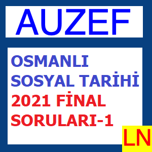 Osmanlı Sosyal Tarihi 2021 Final Soruları -1