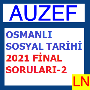 Osmanlı Sosyal Tarihi 2021 Final Soruları -2