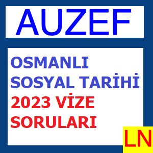Osmanlı Sosyal Tarihi 2023 Vize Soruları