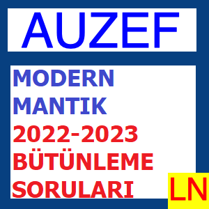 Modern Mantık 2022-2023 Bütünleme Soruları