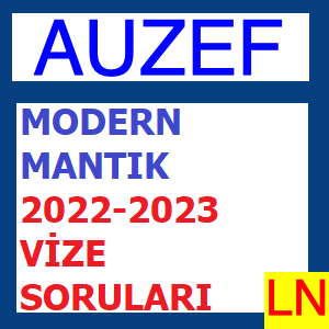 Modern Mantık 2022-2023 Vize Soruları