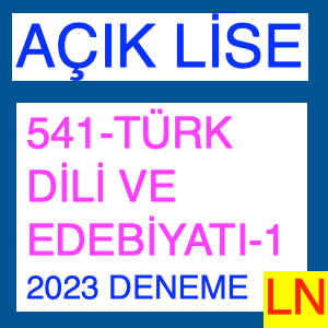 AÇIK LİSE 541- Türk Dili ve Edebiyatı - 1 2023 Deneme Sınavı