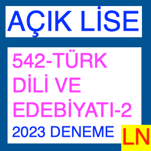 AÇIK LİSE 542- Türk Dili ve Edebiyatı - 2 2023 Deneme Sınavı