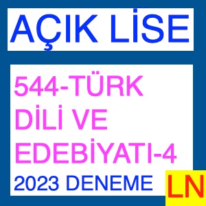 AÇIK LİSE 544- Türk Dili ve Edebiyatı - 4 2023 Deneme Sınavı-min