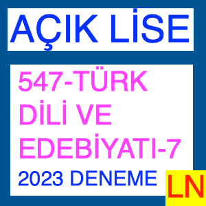 AÇIK LİSE 547- Türk Dili ve Edebiyatı - 7 2023 Deneme Sınavı-min