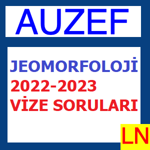 Jeomorfoloji 2022-2023 Vize Soruları