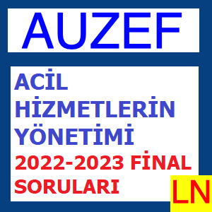 Acil Hizmetlerin Yönetimi 2022-2023 Final Soruları