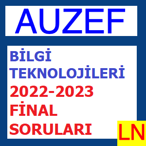 Bilgi Teknolojileri 2022-2023 Final Soruları