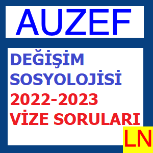 Değişim Sosyolojisi 2022-2023 Vize Soruları