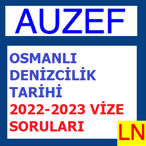 Osmanlı Denizcilik Tarihi 2022-2023 Vize Soruları