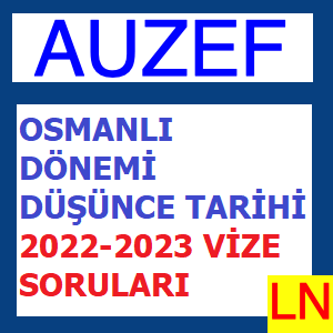 Osmanlı Dönemi Düşünce Tarihi 2022-2023 Vize Soruları