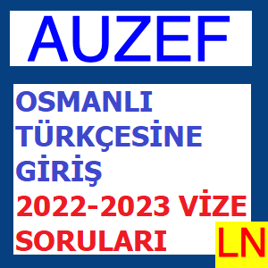 Osmanlı Türkçesine Giriş 2022-2023 Vize Soruları