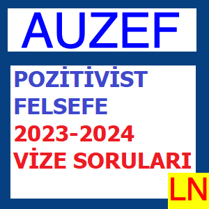 Pozitivist Felsefe 2023-2024 Vize Soruları