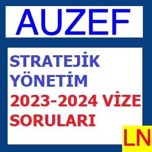 Stratejik Yönetim 2023-2024 Vize Soruları