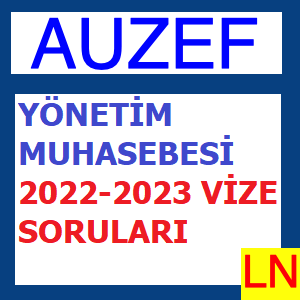 Yönetim Muhasebesi 2022-2023 Vize Soruları