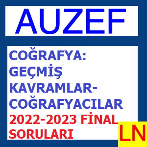 Coğrafya Geçmiş Kavramlar-Coğrafyacılar 2022-2023 Final Soruları