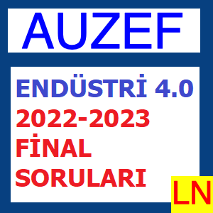 Endüstri 4.0 2022-2023 Final Soruları