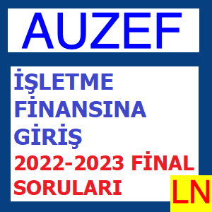 İşletme Finansına Giriş 2022-2023 Final Soruları