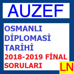 Osmanlı Diplomasi Tarihi 2018-2019 Final Soruları