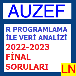 R Programlama İle Veri Analizi 2022-2023 Final Soruları