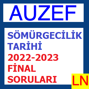 Sömürgecilik Tarihi 2022-2023 Final Soruları