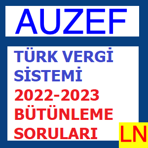 Türk Vergi Sistemi 2022-2023 Bütünleme Soruları