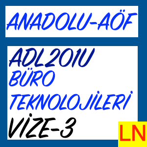 anadolu-aof adl201u buro teknolojileri Vize-3