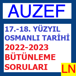 17.-18. Yüzyıl Osmanlı Tarihi 2022-2023 Bütünleme Soruları