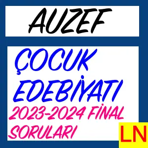 Auzef Çocuk Edebiyatı 2023 2024 Final Soruları