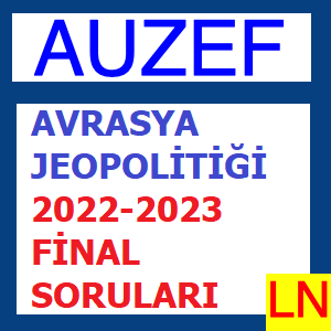 Avrasya Jeopolitiği 2022-2023 Final Soruları