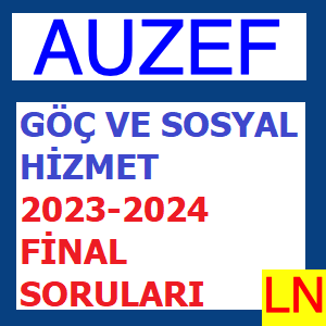 Göç ve Sosyal Hizmet 2023-2024 Final Soruları