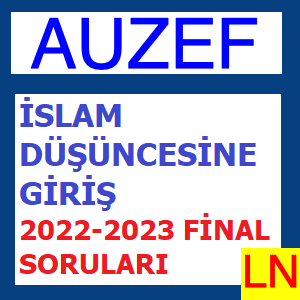 İslam Düşüncesine Giriş 2022-2023 Final Soruları