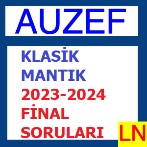 Klasik Mantık 2023-2024 Final Soruları