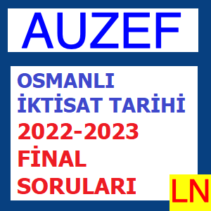 Osmanlı İktisat Tarihi 2022-2023 Final Soruları