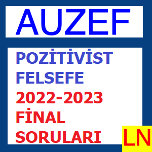 Pozitivist Felsefe 2022-2023 Final Soruları