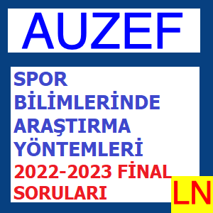 Spor Bilimlerinde Araştırma Yöntemleri 2022-2023 Final Soruları