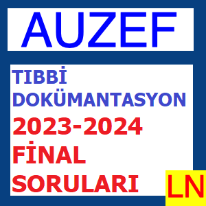 Tıbbi Dokümantasyon 2023-2024 Final Soruları