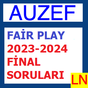 Fair Play 2023-2024 Final Soruları