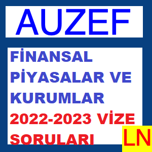 Finansal Piyasalar Ve Kurumlar 2022-2023 Vize Soruları