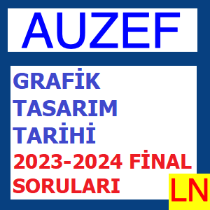 Grafik Tasarım Tarihi 2023-2024 Final Soruları