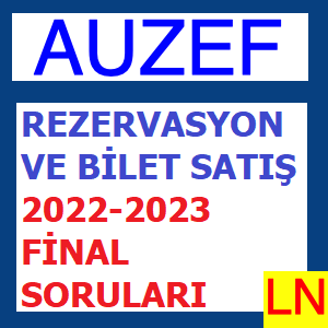 Rezervasyon ve Bilet Satış 2022-2023 Final Soruları