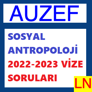 Sosyal Antropoloji 2022-2023 Vize Soruları